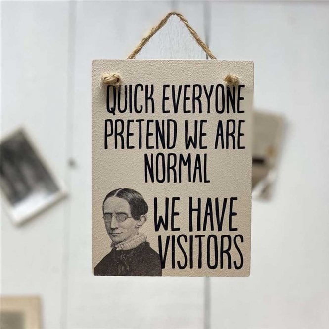 Wooden Hanging Sign - Quick Everyone Pretend We Are Normal