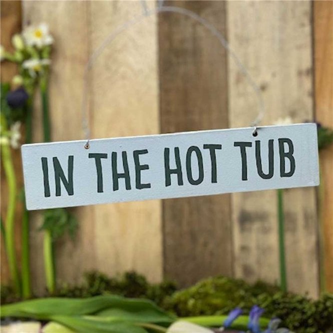 Wooden Outdoor Hanging Sign - In The Hot Tub